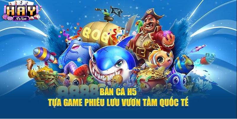 Hướng Dẫn Tham Gia Bắn Cá H5 Haywin