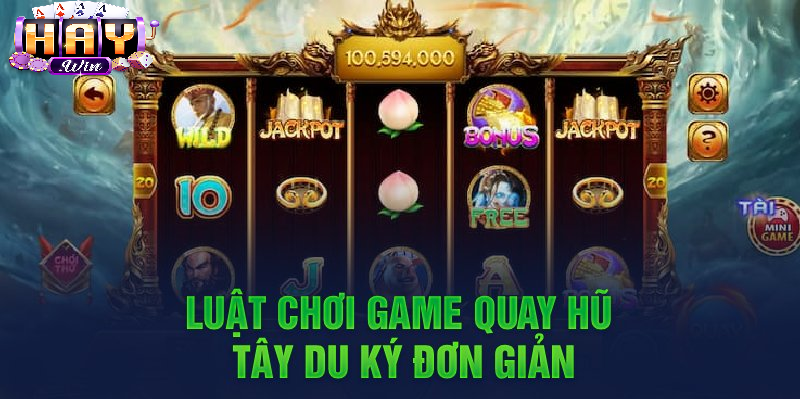 Kinh Nghiệm Chơi Nổ Hũ Tây Du Thần Khí Haywin Hiệu Quả